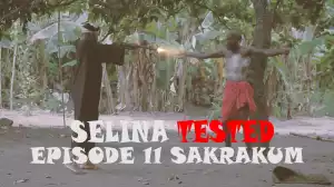 Selina Tested Episode 11 (Sakrakum)