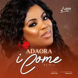 Adaora - I Come (Remix)