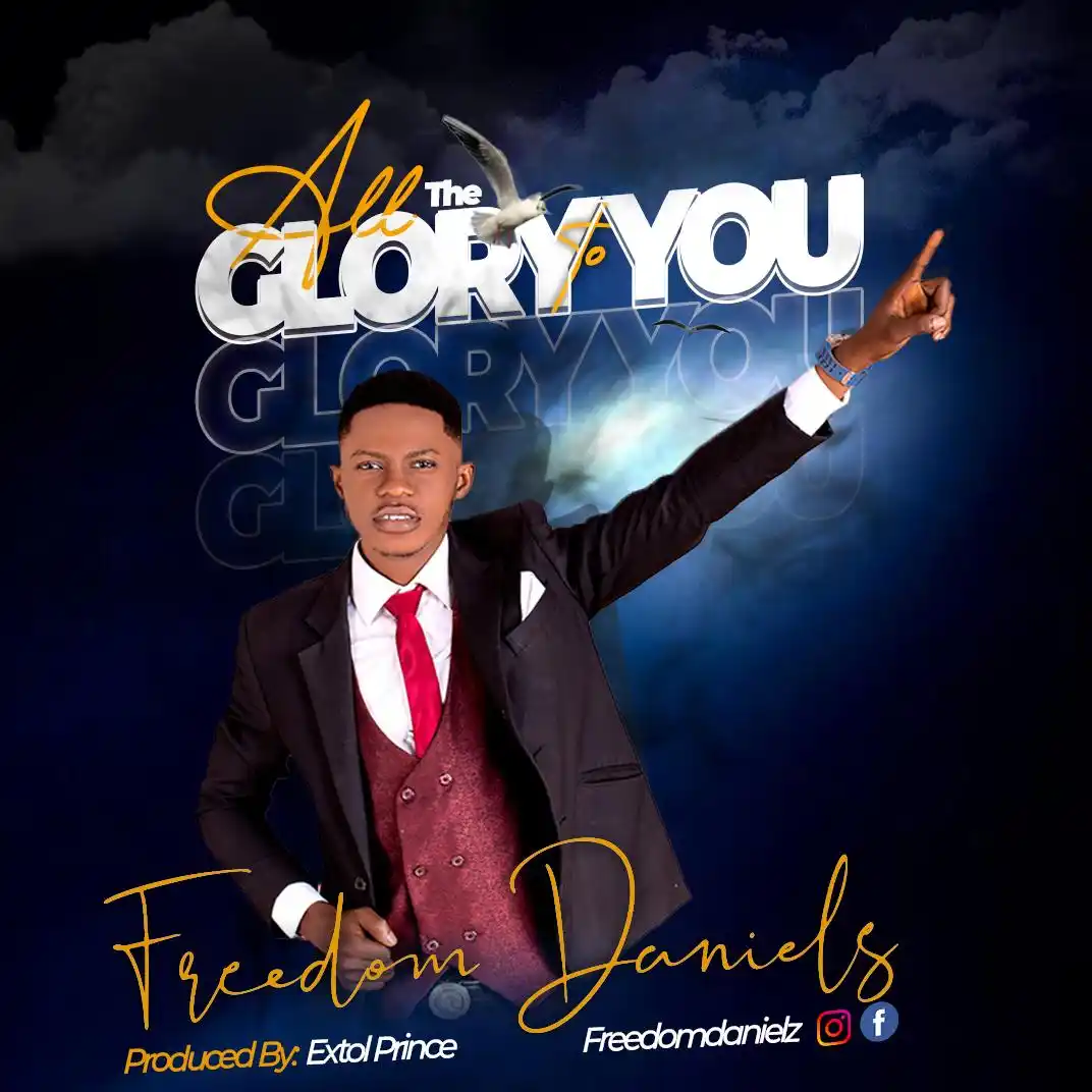 Freedom Danielz – All the Glory to You