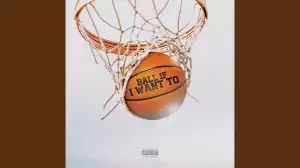 DaBaby – Ball If I Want To