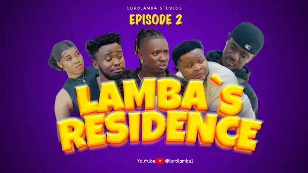 Lord Lamba – Lamba Residence Episode 2 (Comedy Video)