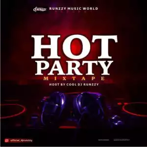 DJ Runzzy – Hot Party Non-Stop Afrobeat Mixtape