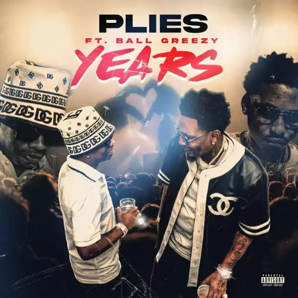 Plies Ft. Ball Greezy – Years