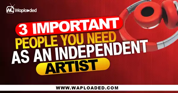 3 Important People You Need As An Independent Artist