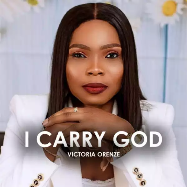 Victoria Orenze – I Carry God