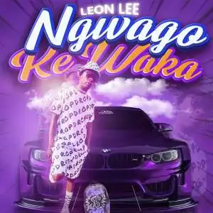 Leon Lee – Ngwago ke Waka ft. Seven Step & Lebza MusiQ