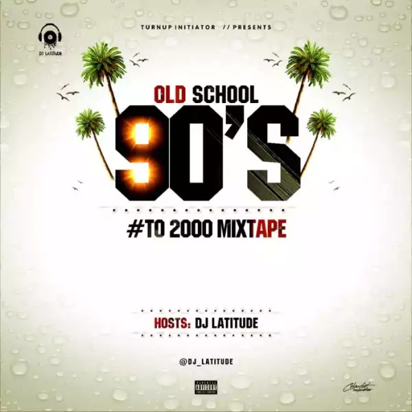 DJ Latitude - Foreign Old School 90’s to 2000 Mixtape