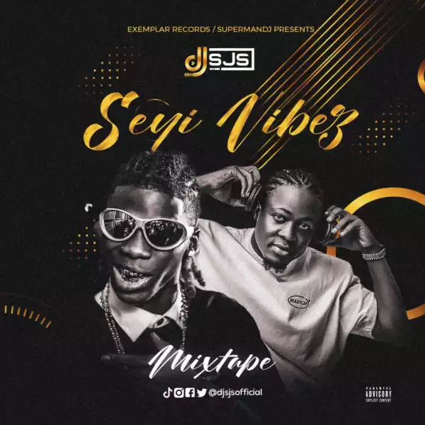 DJ Sjs – Seyi Vibez Mix