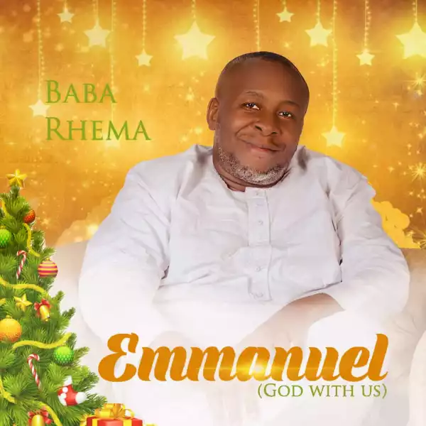 Baba Rhema – Emmanuel (God Is With Us)