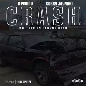 G Perico & Sorry Jaynari - CRASH