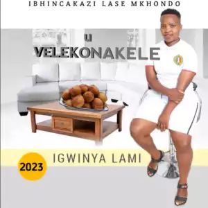 Velekonakele – Igwinya lami (Album)