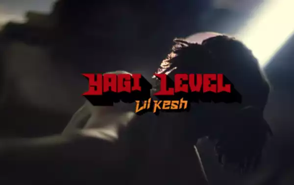 Lil Kesh – Yagi Level (Video)