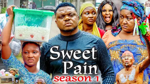 Sweet Pains (2021 Nollywood Movie)
