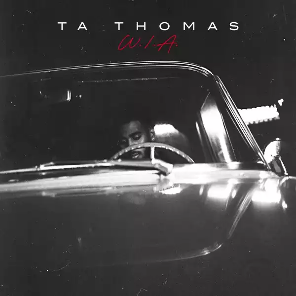 TA Thomas – W.I.A (Where I’m At)