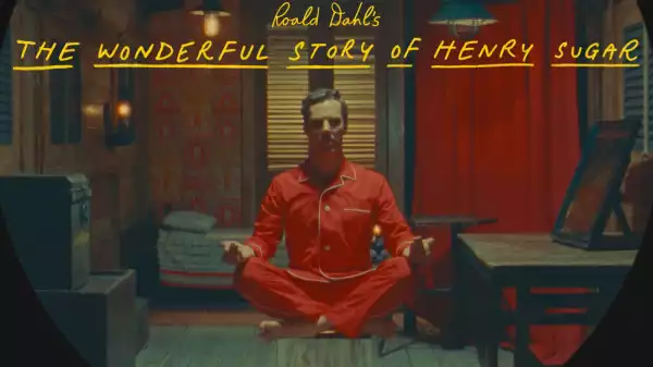 The Wonderful Story of Henry Sugar Trailer Released for Wes Anderson Netflix Movie