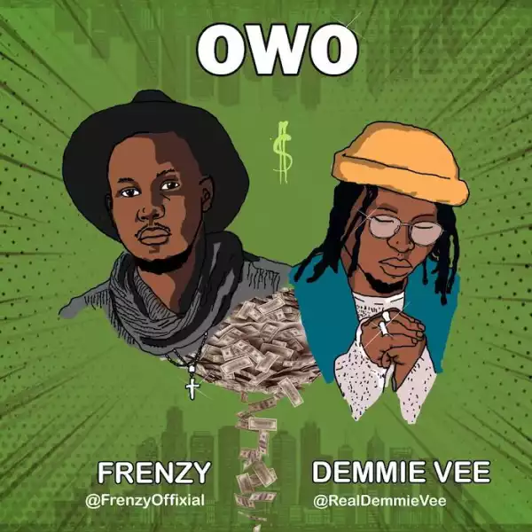 Frenzy Ft. Demmie Vee - Owo