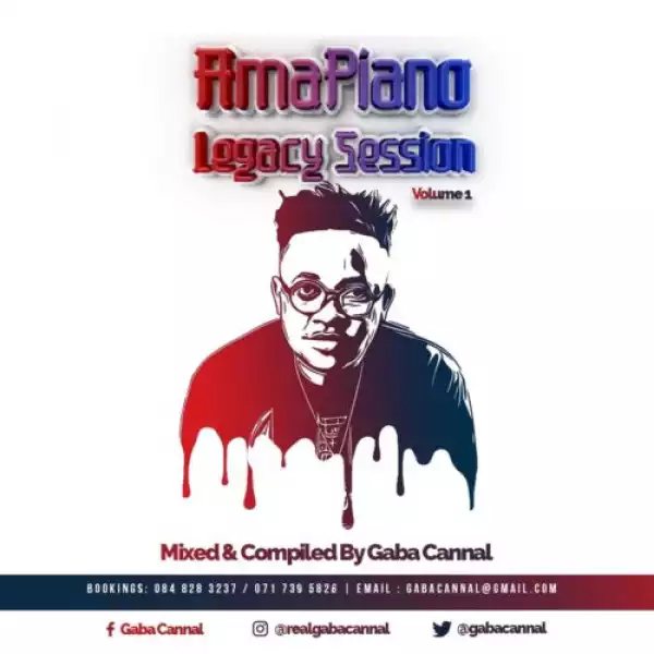 Gaba Cannal – Amapiano Legacy Sessions Vol.1