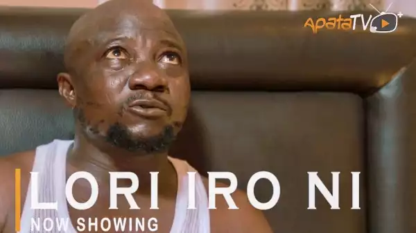 Lori Iro Ni (2021 Yoruba Movie)