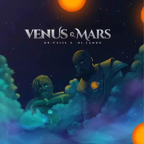 Dr Caise & DJ Lambo - Venus and Mars (EP)