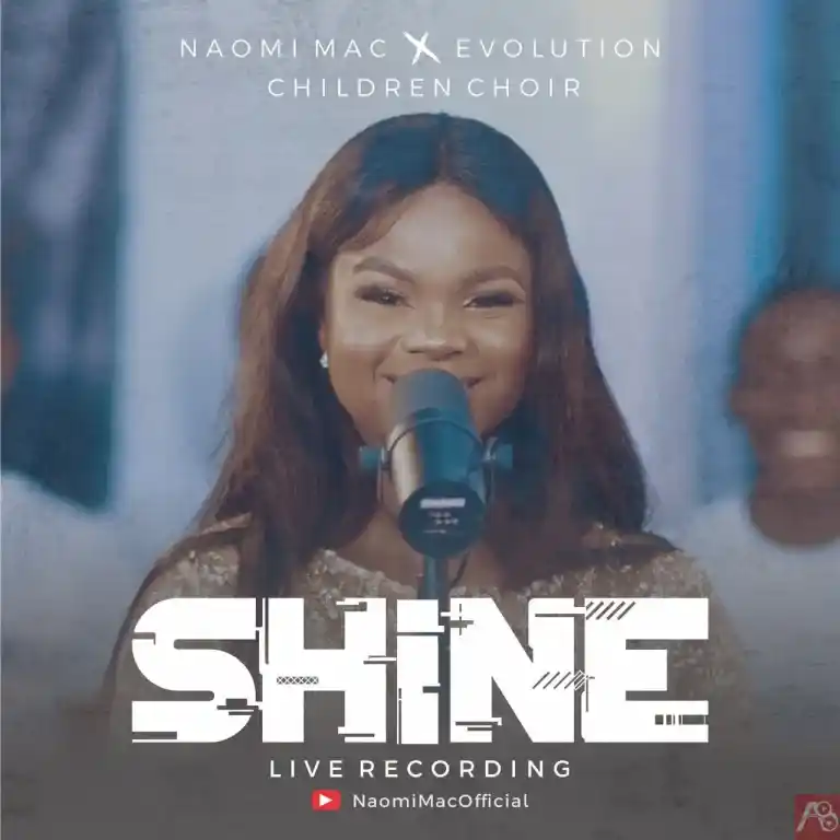 Naomi Mac – Shine Feat. Evolution Children Choir