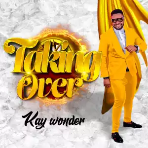 Kay Wonder – Taking Over