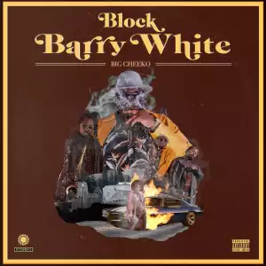 Big Cheeko – Block Barry White (Album)