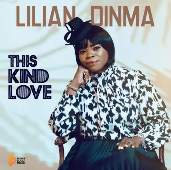 Lilian Dinma – This Kind Love