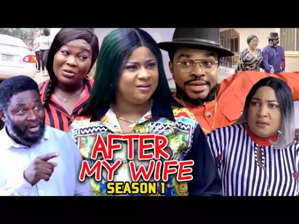 After My Wife (2022 Nollywood Movie)