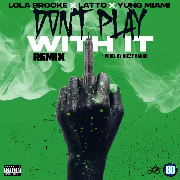 Lola Brooke, Latto & Yung Miami – Don’t Play With It (Remix) (Instrumental)