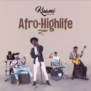 Kuami Eugene – Afro Highlife (EP)