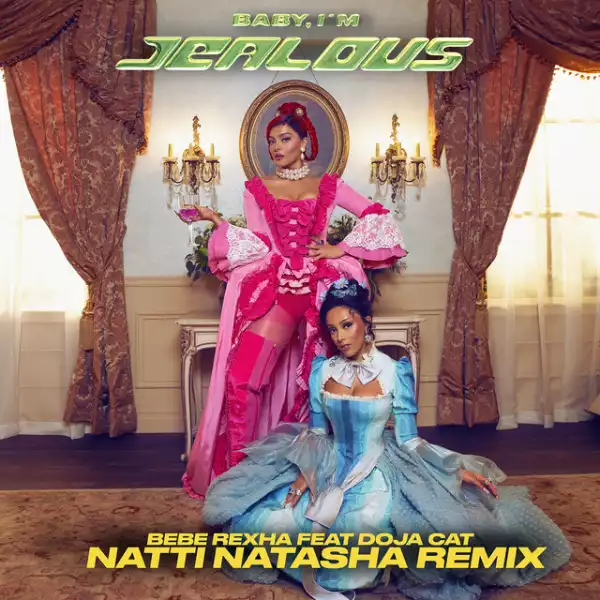 Bebe Rexha Ft. Doja Cat & Natti Natasha – Baby, I’m Jealous (Remix)