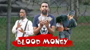 Yawa Skits  - Blood Money [Episode 110] (Comedy Video)
