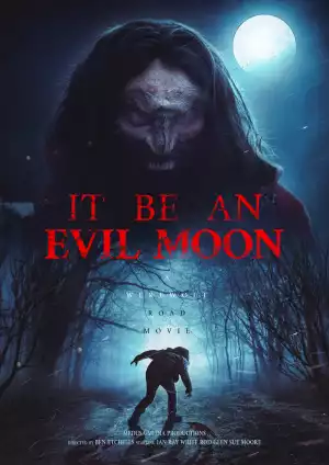 It Be an Evil Moon (2023)