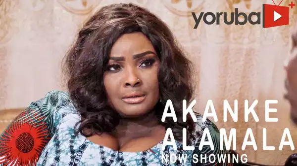 Akanke Alamala (2021 Yoruba Movie)