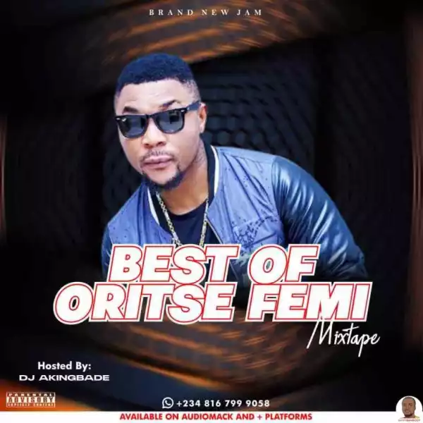 DJ Akingbade — Best Of Oritse Femi Mix
