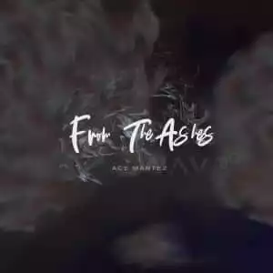 Ace Mantez – From the Ashes