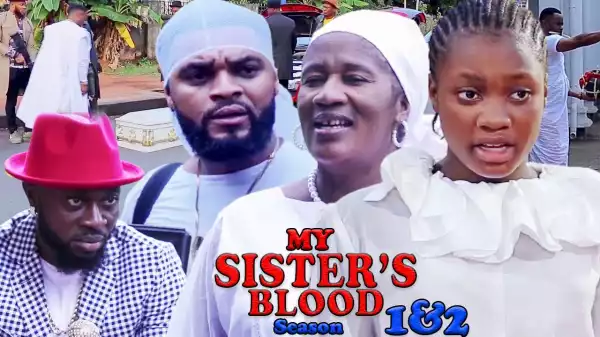 My Sisters Blood (2021 Nollywood Movie)