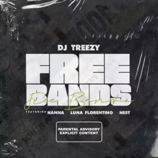 DJ Treezy - Free Bands ft. Luna Florentino, Hanna & Nest