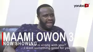 Maami Owon Part 3 (2022 Yoruba Movie)