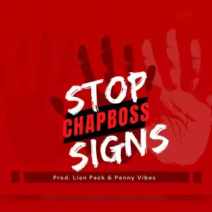 Chapboss – Stop Signs