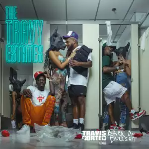 Travis Porter - Travy Estates : Back On Bullshit (Album)