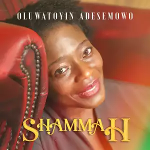 Oluwatoyin Adesemowo – Shammah