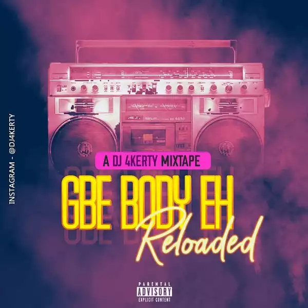 DJ 4kerty – Gbe Body Eh (Reloaded) Mix
