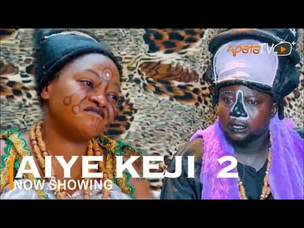 Aiye Keji Part 2 (2022 Yoruba Movie)