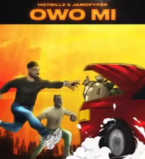 Hotbillz – OWO MI Ft. Jamopyper