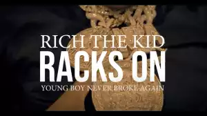 Rich The Kid - Racks On Ft. YoungBoy Never Broke Again (Music Video)