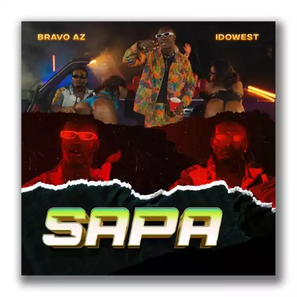 Bravo AZ ft. Idowest – Sapa