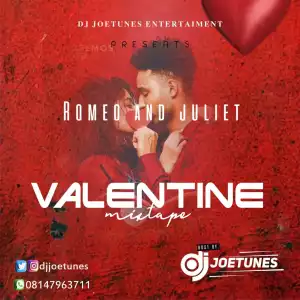 DJ Joetunes – Romeo & Juliet Valentine Mixtape