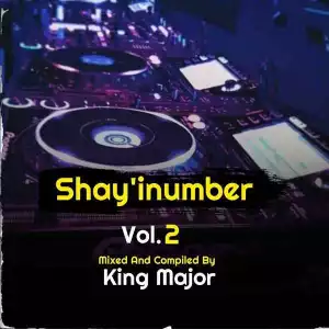 Djy King Major – Shaye i’namba Vol 02 Mix