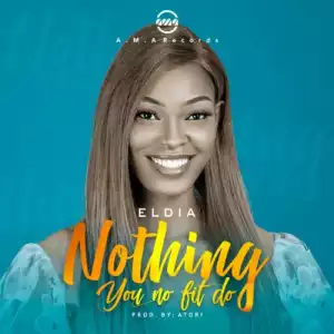 Eldia – Nothing You No Fit Do